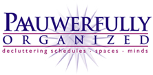 Paauwerfully Organized: Decluttering schedules, spaces and minds